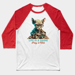 Feline Wisdom: Life is a Game, Play it Well, Sphynx Cat Chess Graphic, Intelligent Design, brains, IQ, Funny Saying, Quirky Design Baseball T-Shirt